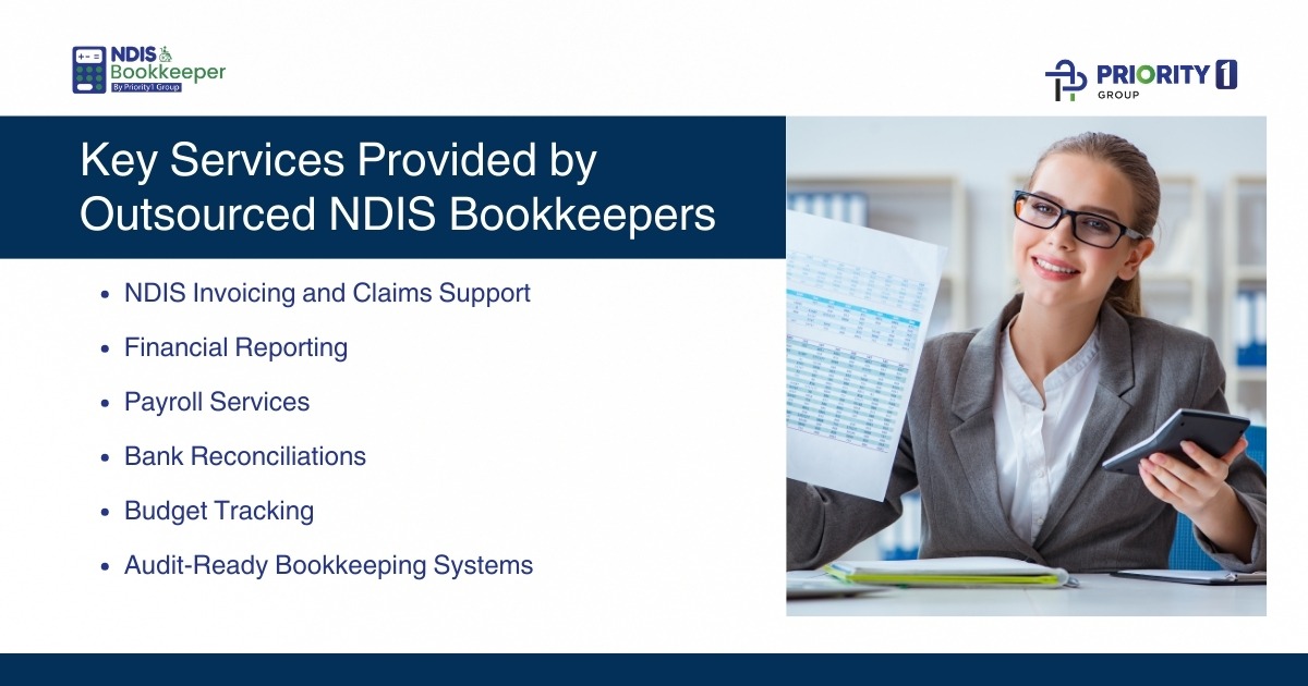 Outsource NDIS Bookkeepers: A Smart Move for Growing Disability Support Businesses 2 Key Services Provided by Outsourced NDIS Bookkeepers