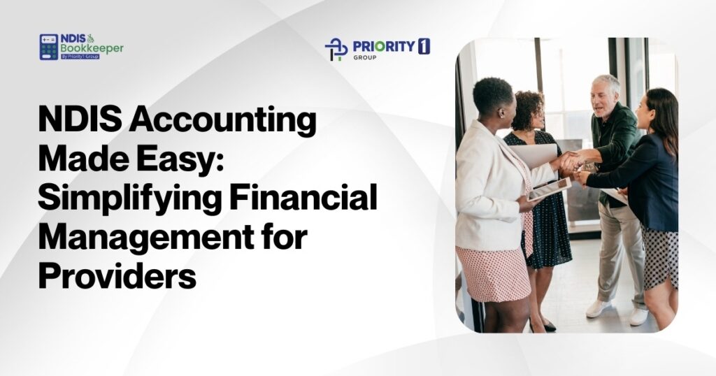 NDIS Accounting Made Easy: Simplifying Financial Management for Providers