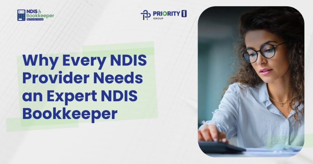 Why Every NDIS Provider Needs an Expert NDIS Bookkeeper