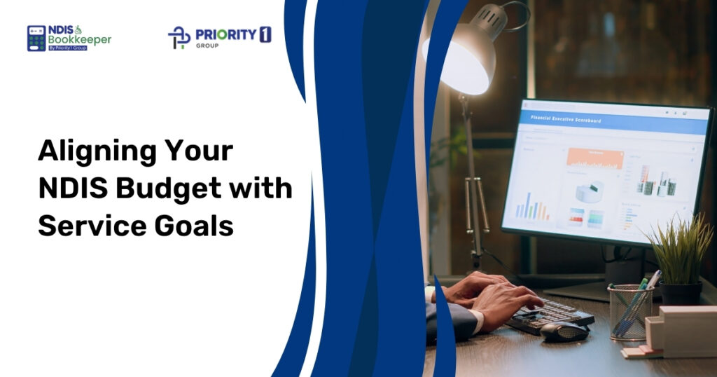 Aligning Your NDIS Budget with Service Goals