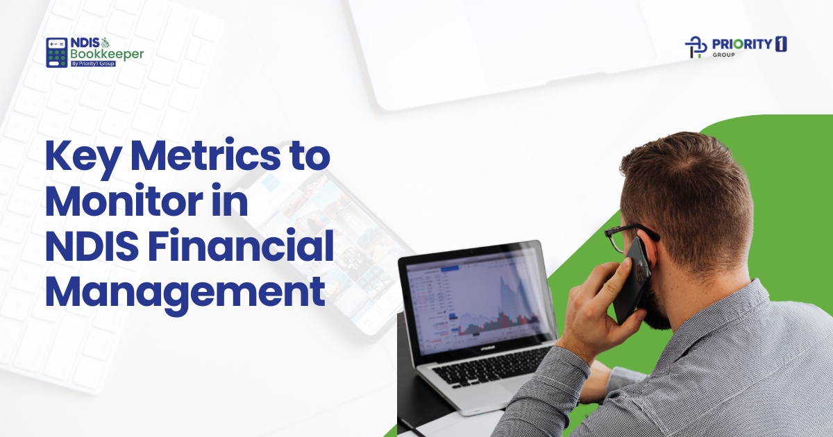 Key Metrics to Monitor in NDIS Financial Management