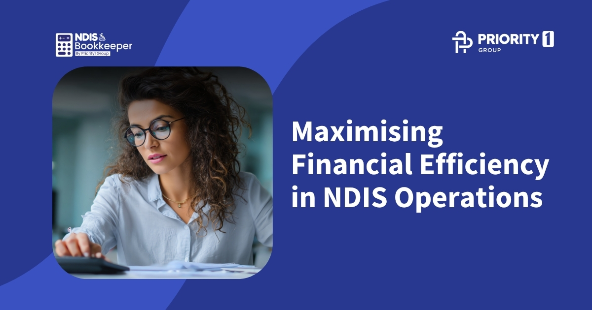 Maximising Financial Efficiency in NDIS Operations