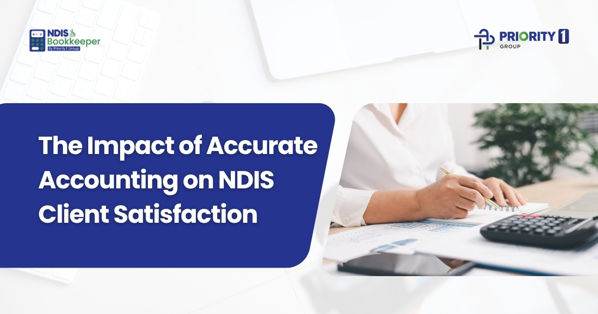 The Impact of Accurate Accounting on NDIS Client Satisfaction