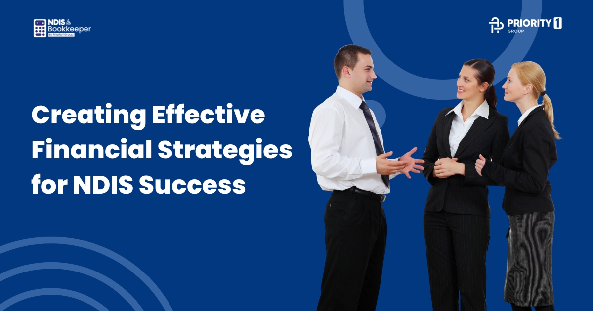 Creating Effective Financial Strategies for NDIS Success