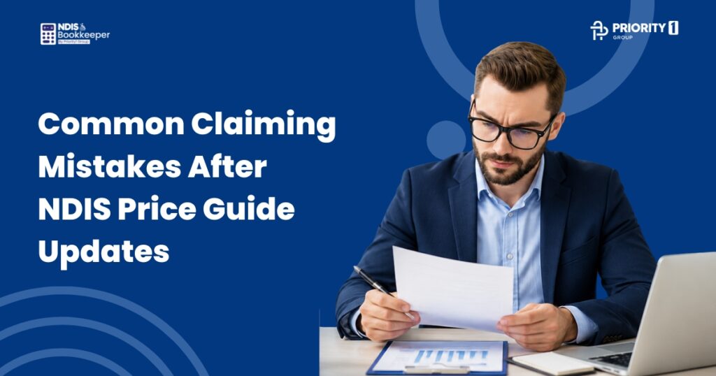 Common Claiming Mistakes After NDIS Price Guide Updates 10 Common Claiming Mistakes After NDIS Price Guide Updates