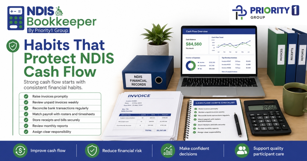 The Bookkeeping Gaps That Quietly Affect NDIS Cash Flow 2 Habits That Protect NDIS Cash Flow