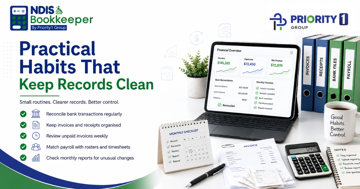 How Clean Financial Records Help NDIS Providers Stay Ready 2 Practical Habits That Keep Records Clean