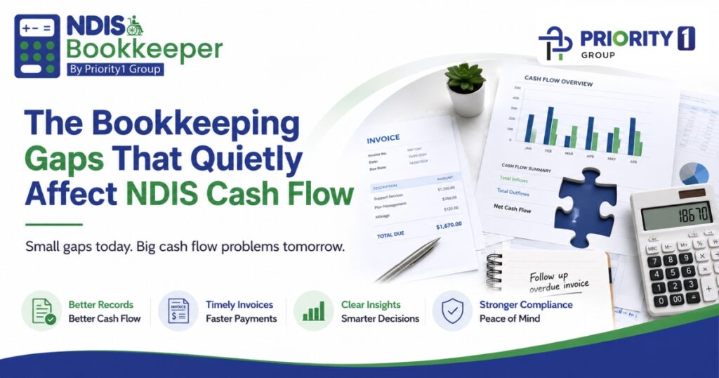 The Bookkeeping Gaps That Quietly Affect NDIS Cash Flow 13 The Bookkeeping Gaps That Quietly Affect NDIS Cash Flow